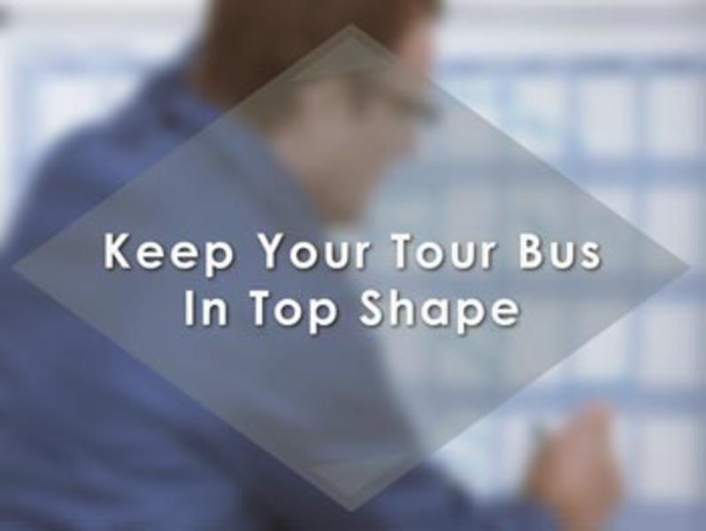 6 Useful Tips to Prolong the Life of Your Tour Buses
