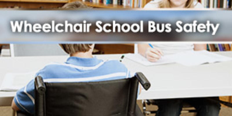 Safety Considerations for a Wheelchair School Bus